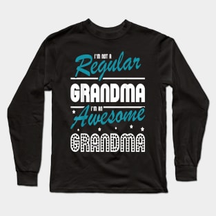 I'm Not A Regular Grandma Long Sleeve T-Shirt